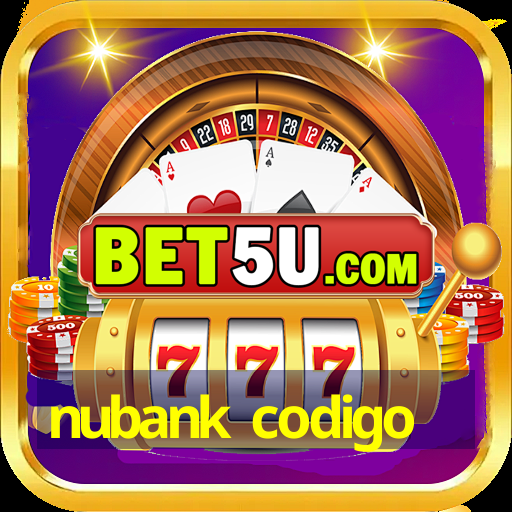 nubank codigo